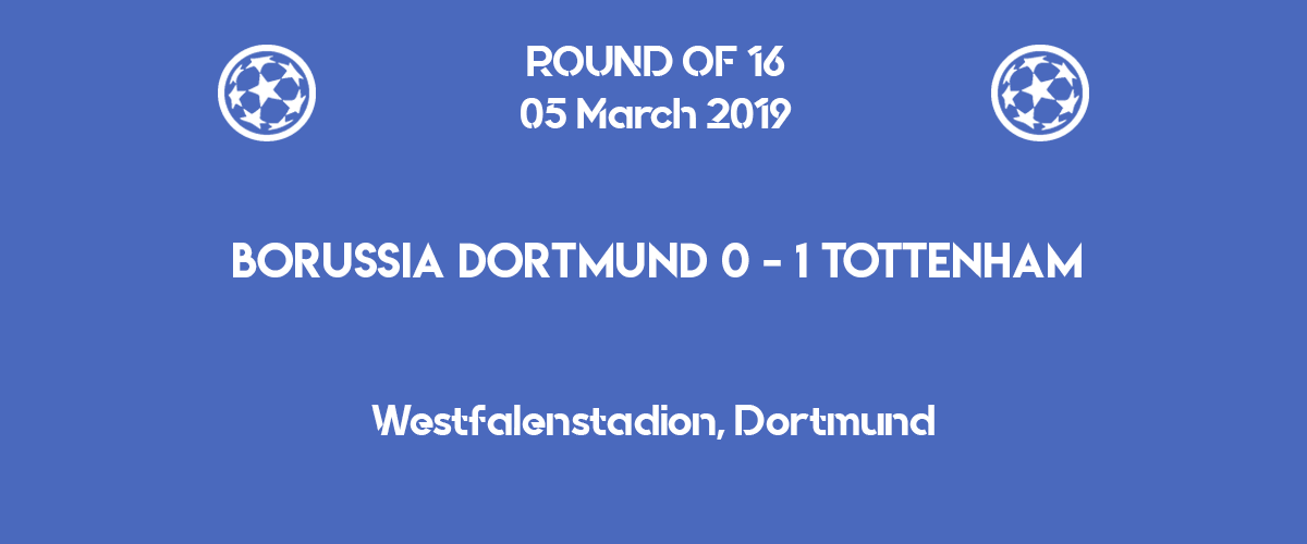 Borussia Dortmund lost the qualification for the quarter-finals after a 0-1 defeat against Tottenham in the second leg of Champions League 2019 round of 16